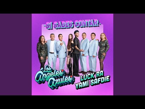 Los Ángeles Azules, Luck Ra & Yami Safdie - Si Sabes Contar