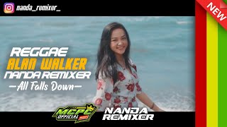 Download Lagu ALAN WALKER - ALL FALLS DOWN REGGAE VERSION SLOW BASS VIRAL!!! (Nanda Remixer) MP3