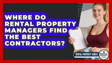 Where Do Rental Property Managers Find The Best Contractors? - Rental Property Gurus