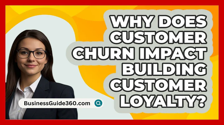 Why Does Customer Churn Impact Building Customer Loyalty? - BusinessGuide360.com