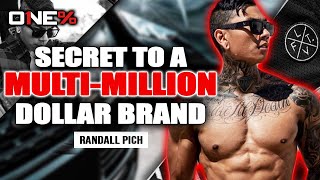 RANDALL PICH: The Secret to Building a Multi-Million Dollar Brand