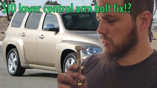 I fixed a common issue on an HHR for $10!? Lower control arm bolt fix