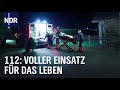 Notruf 112 – Wenn jede Sekunde zählt | Die Nordreportage | NDR Doku