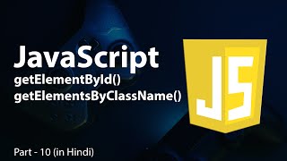 Get DOM Elements with JavaScript in Hindi | getElementById and getElementsByClassName Explained