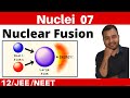 Nuclei 07 : Nuclear Fusion - Fusion Reaction in Sun : Difference Between Fission and Fusion JEE/NEET