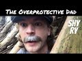 The Overprotective Dad