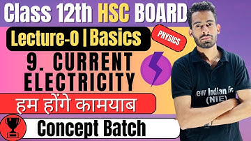 (L-0) 9. Current Electricity ⚡️ Class 12th Physics | Basics of Physics #newindianera #conceptbatch