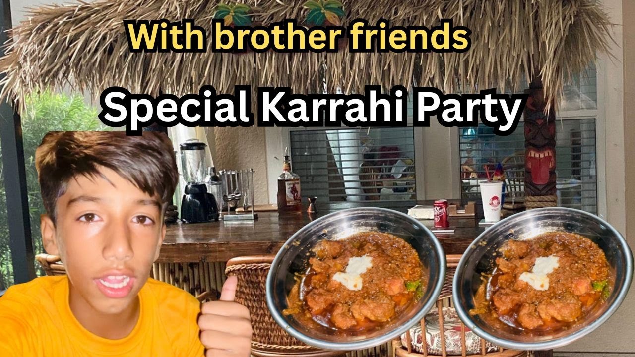 Special Karrahi Khany Gy 🥘Bhai Aur Un K Dosto k Sath