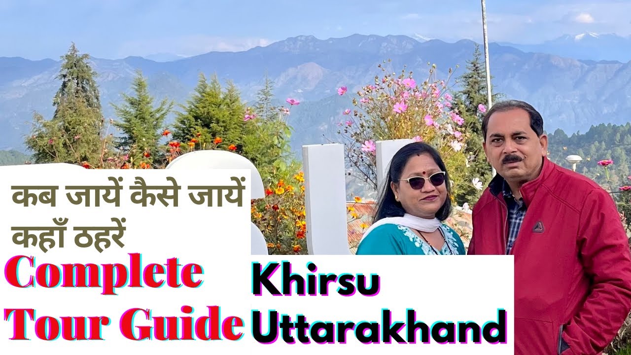 खिरसु उत्तराखण्ड (पौड़ी गढ़वाल)की सैर,प्राकृतिक सौंदर्य से भरपूर-Khirsu Tour Complete Guide #khirsu