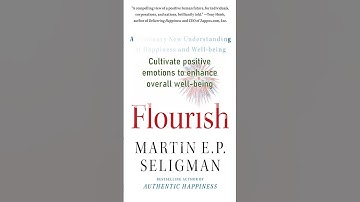 Flourish A Visionary New Understanding of Happiness and Well-being