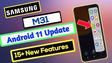 Samsung M31 Android 11 Update New Features | 15+ Hidden Features | OneUI 3.0