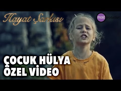 Hayat Şarkısı - Çocuk Hülya Özel Video
