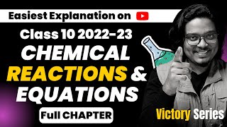 Chemical Reactions & Equations Class 10 2022-23 ONE SHOT | Full CHAPTER = 1 Video | NCERT Covered