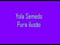 Yola Semedo - Pura Ilusão