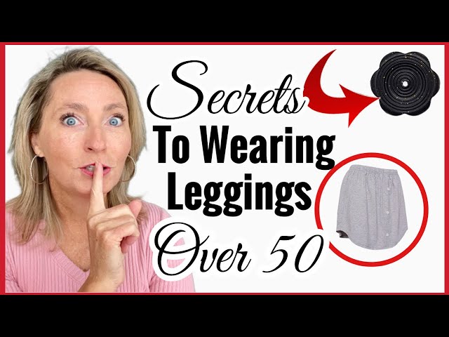✓ Secrets To Wearing Leggings Over 50