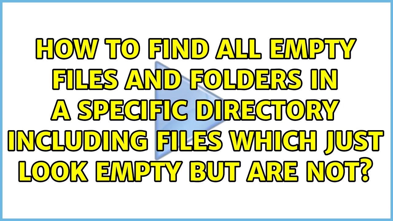 How to find all empty files and folders in a specific directory