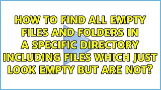 How to find all empty files and folders in a specific directory including files which just look...
