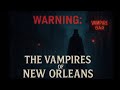 They Don’t Warn You About the Vampires in New Orleans