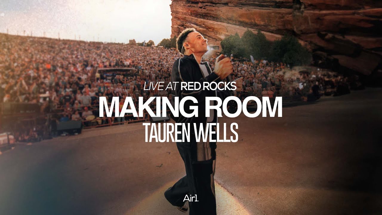 Sleduj Making Room - Tauren Wells | LIVE at Red Rocks na YouTube Sleduj Making Room - Tauren Wells | LIVE at Red Rocks na YouTube