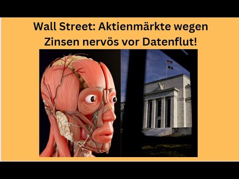 Wall Street: Aktienmärkte wegen Zinsen nervös vor Datenflut! Marktgeflüster