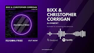 BiXX & Christopher Corrigan - Alignment (Radio Edit) [REASON II RISE MUSIC]