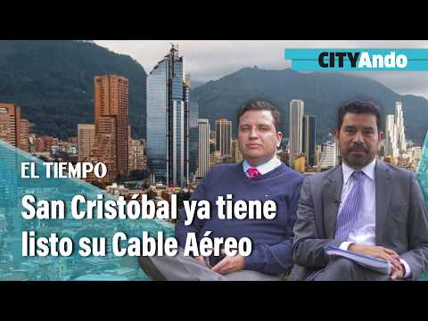 #Cityando: San Cristóbal Cable Car is ready after completing its tests | EL TIEMPO