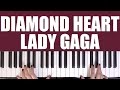 HOW TO PLAY: DIAMOND HEART - LADY GAGA