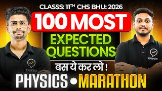 CHS 2026 11th Marathon - Final Revision🔥 | Complete Physics with 100 Most Expected questions