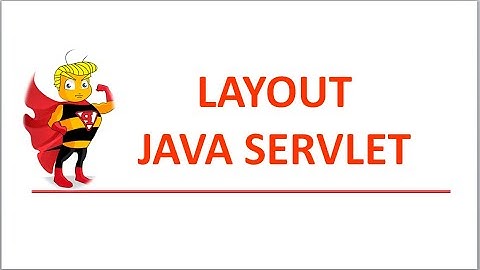 java4 Session08 Hướng dẫn sử dụng layout trong java servlet