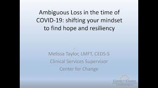 Ambiguous Loss in the Time of COVID-19: Shifting Your Mindset to Find Hope and Resiliency