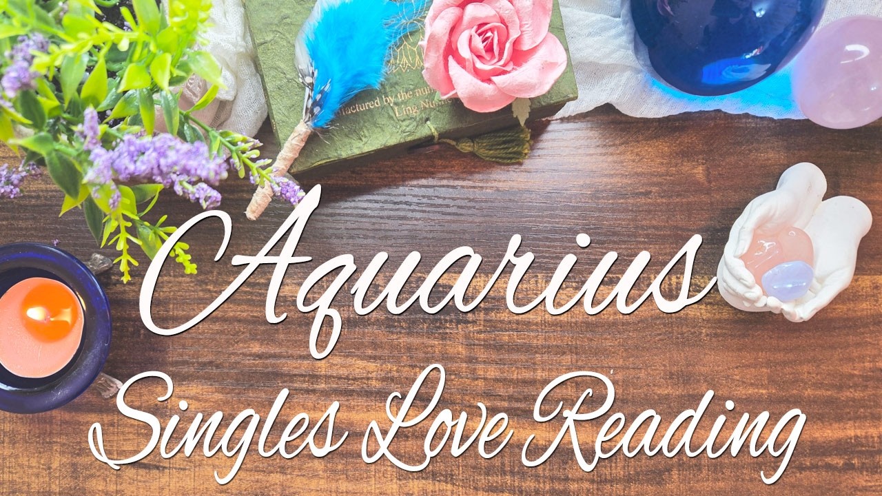 AQUARIUS SINGLES A decision you make now will change your life! Make them earn your trust!