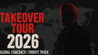 Takeover Tour 2026 - Sidhu Moose Wala | Tribute Song | Global Comeback Vibe