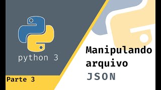 #03 - Manipulando arquivo JSON com Python (Parte 3)