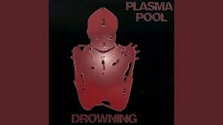 Video thumbnail of "Plasma Pool - Wet Desert"