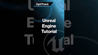 Unreal Engine Tutorial with OptiTrack Motion Capture