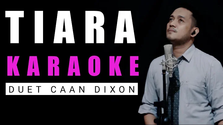 TIARA (Raffa Affar) Karaoke Duet Cowok || CaAn Dixon