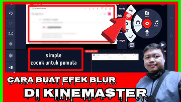cara membuat efek blur di kinemaster |cara membuat efek blur pada video |pemula wajib tahu