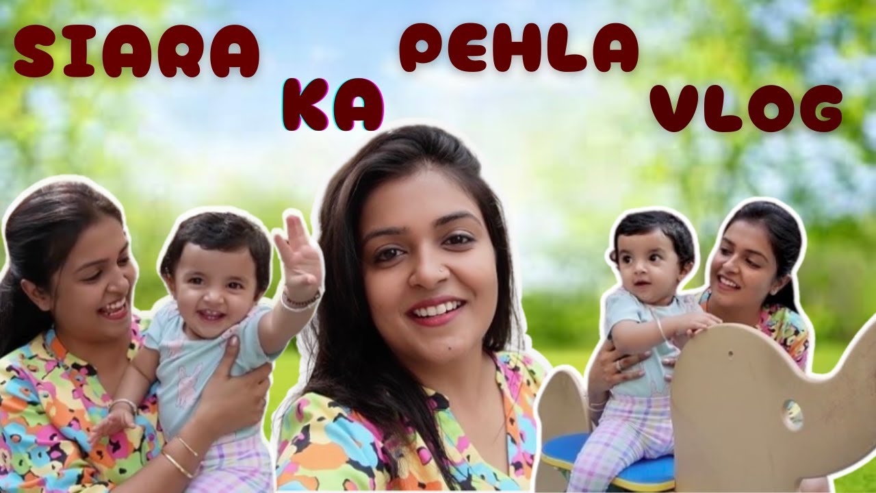SIARA ke sath pehla Vlog | Sonal Kaushal 👶