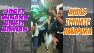 Download Lagu JOGET MINANG BUKIT BUNIAN_AUDIO TERNATE UMAPURA🔥 MP3