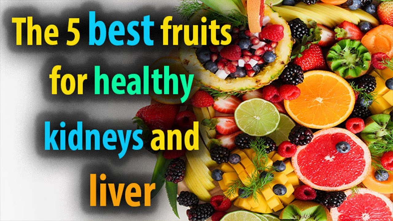 The 5 best fruits for healthy kidneys and liver - YouTube