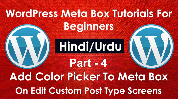 WordPress Meta Box Tutorials For Beginners Part # 4 | Add color picker to Meta Box