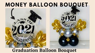 DIY Graduation balloon bouquet/Money inside a balloon bouquet/How to put money inside a balloon