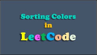 Cracking the LeetCode Sort Colors
