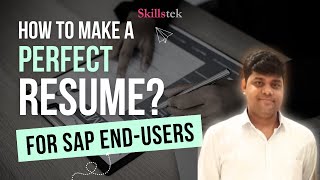 How to make a Perfect Resume for SAP End-User Jobs? | How to Get your CV Shortlisted?