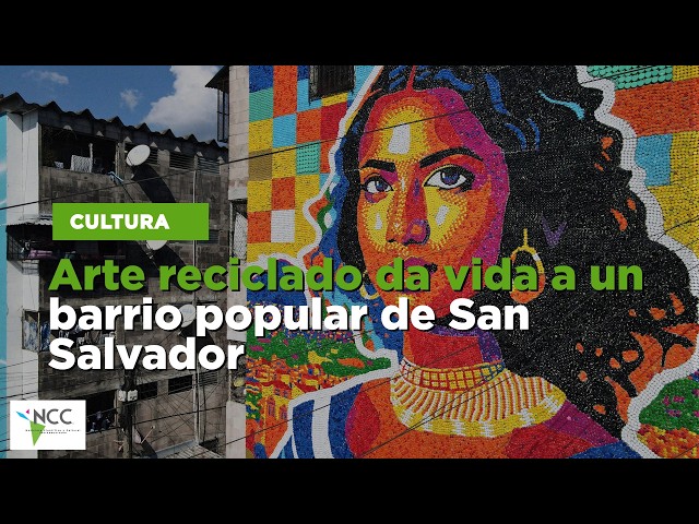 Arte reciclado da vida a un barrio popular de San Salvador