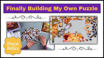 FINALLY Building my very own Jigsaw Puzzle - a Collaboration with PieceRelax 💜💜