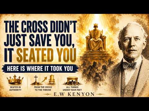 How to Walk in the Authority of Your Seated Position | E.W. Kenyon Revelation