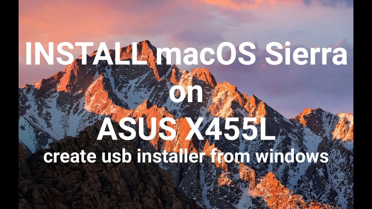 Install macOS Sierra on ASUS X455L | Full | Create Usb Installer from ...