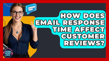 How Does Email Response Time Affect Customer Reviews? - Customer Support Coach