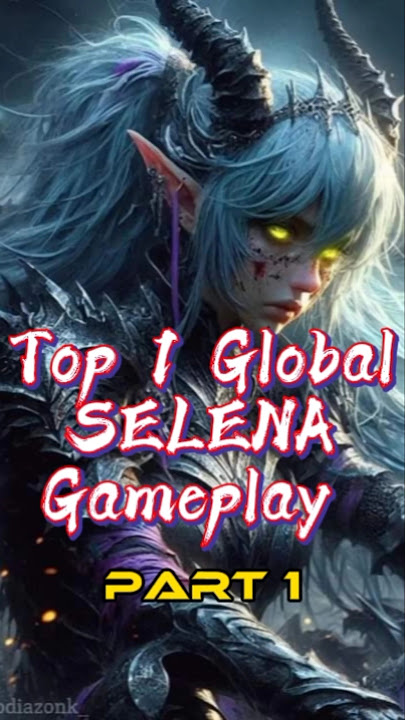 Pro Selena Top 1 Global Gameplay 🥵🥵pt.1 | #mobilelegends #mlbb